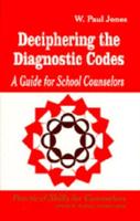 Deciphering the Diagnostic Codes: A Guide for School Councelors