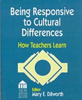 Being Responsive to Cultural Differences: How Teachers Learn
