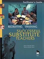 Recruiting and Training Successful Substitute Teachers: Participant's Notebook