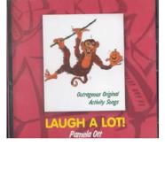 Laugh A Lot! Outrageous Original Activity Songs