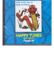 Happy Tunes and More! Totally Terrific Tunes for Singing and Dancing