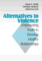 Alternatives to Violence: Empowering Youth To Develop Healthy Relationships