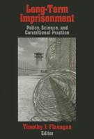 Long-Term Imprisonment: Policy, Science, and Corrrectional Practice