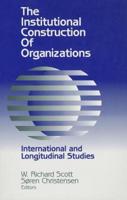 The Institutional Construction of Organizations