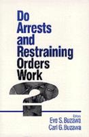 Do Arrests and Restraining Orders Work?