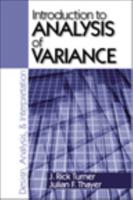 Introduction to Analysis of Variance: Design, Analyis & Interpretation