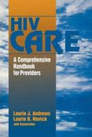 HIV Care: A Comprehensive Handbook for Providers
