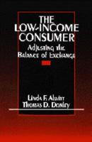 The Low-Income Consumer: Adjusting the Balance of Exchange