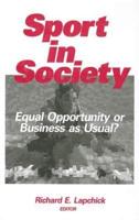 Sport in Society: Equal Opportunity or Business as Usual?