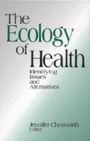 The Ecology of Health: Identifying Issues and Alternatives