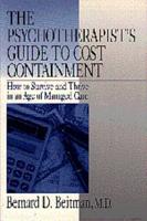 The Psychotherapist's Guide to Cost Containment