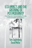 Eco-Impacts and the Greening of Postmodernity