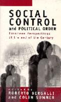 Social Control and Political Order: European Perspectives at the End of the Century