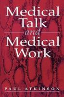 Medical Talk and Medical Work: The Liturgy of the Clinic