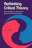 Rethinking Critical Theory: Emancipation in the Age of Global Social Movements