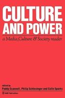 Culture and Power: A Media, Culture & Society Reader