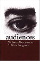 Audiences: A Sociological Theory of Performance and Imagination