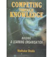 Competing Through Knowledge