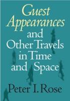 Guest Appearances and Other Travels in Time and Space