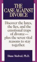 The Case Against Divorce