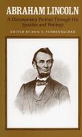 Abraham Lincoln, a Documentary Portrait Through His Speeches and Writings