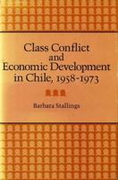 Class Conflict and Economic Development in Chile, 1958-1973