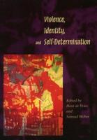 Violence, Identity and Self-Determination