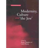 Modernity, Culture and "The Jew"