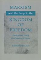 Marxism and the Leap to the Kingdom of Freedom