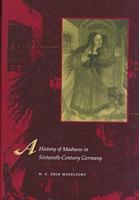 A History of Madness in Sixteenth-Century Germany