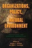 Organizations, Policy and the Natural Environment