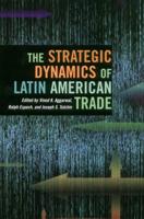 The Strategic Dynamics of Latin American Trade