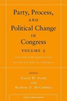 Party, Process, and Political Change in Congress. V. 2