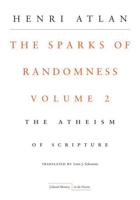 The Sparks of Randomness. Volume 2 The Atheism of Scripture