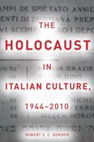The Holocaust in Italian Culture, 1944-2010