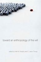 Toward an Anthropology of the Will