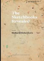 The Sketchbooks Revealed - Richard Diebenkorn