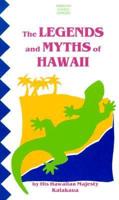 The Legends and Myths of Hawaii;