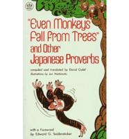 Even Monkeys Fall from Trees and Other Japanese Proverbs