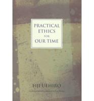 Practical Ethics for Our Time