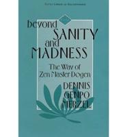 Beyond Sanity and Madness