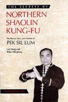 The Secrets of Northern Shaolin Kung-Fu