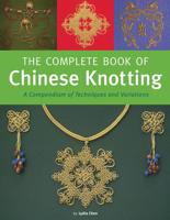 Complete Book of Chinese Knotting, The
