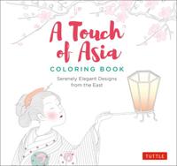Touch of Asia Coloring Book, A