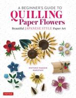 A Beginner's Guide to Quilling Paper Flowers