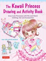 Kawaii Princess Drawing and Activity Book, The