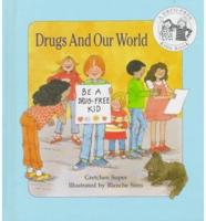 Drugs and Our World