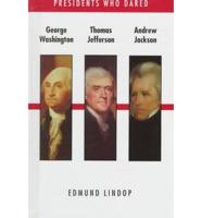 George Washington, Thomas Jefferson, Andrew Jackson