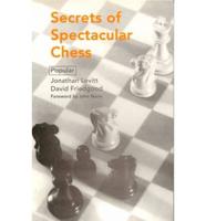 Secrets of Spectacular Chess