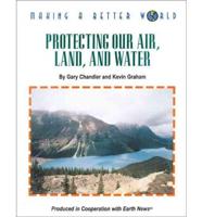 Protecting Our Air, Land, and Water